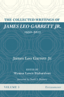 The Collected Writings of James Leo Garrett Jr., 1950-2015: Volume Three By Jr. Garrett, James Leo, Wyman Lewis Richardson (Editor), David S. Dockery (Foreword by) Cover Image