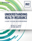 Understanding Health Insurance: A Guide to Billing and Reimbursement - 2022 Edition: 2022 Edition (Mindtap Course List) Cover Image