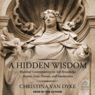A Hidden Wisdom: Medieval Contemplatives on Self-Knowledge, Reason, Love, Persons, and Immortality Cover Image