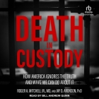 Death in Custody: How America Ignores the Truth and What We Can Do about It Cover Image
