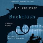 Backflash (Parker Novels) By Richard Stark, Lawrence Block (Foreword by), Keith Szarabajka (Read by) Cover Image