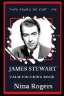 James Stewart Calm Coloring Book By Nina Rogers Cover Image