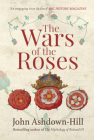 The Wars of the Roses By John Ashdown-Hill Cover Image
