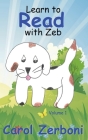 Learn to Read With Zeb, Volume 1 By Carol Zerboni Cover Image