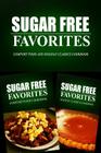 Sugar Free Favorites - Comfort Food and Holiday Classics Cookbook: Sugar Free recipes cookbook for your everyday Sugar Free cooking By Sugar Free Favorites Combo Pack Series Cover Image
