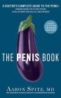 The Penis Book: A Doctor's Complete Guide to the Penis--From Size to Function and Everything in Between By Aaron Spitz, Aaron Spitz (Read by) Cover Image