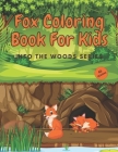 Fox Coloring Book For Kids: Into The Woods Series By Holden Ellis Press Cover Image
