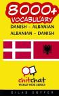 8000+ Danish - Albanian Albanian - Danish Vocabulary By Gilad Soffer Cover Image