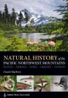 Natural History of the Pacific Northwest Mountains (A Timber Press Field Guide) Cover Image