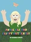 Annie Elf and Flippy Butterfly Cover Image