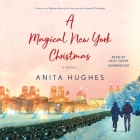 A Magical New York Christmas By Anita Hughes, Kelli Tager (Read by) Cover Image