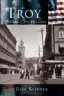 Troy: A Collar City History By Don Rittner Cover Image