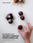 In Search of the Best Swedish Chokladbollar: A southeast asian falls in love with fika By Alaine Handa Cover Image