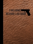 Firearms Record Log Book: Inventory Log Book, Firearms Acquisition And Disposition Insurance Organizer Record Book, Brown Cover Cover Image
