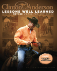 Clinton Anderson: Lessons Well Learned: Why My Method Works for Any Horse Cover Image