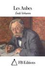 Les Aubes By Fb Editions (Editor), Emile Verhaeren Cover Image