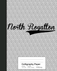 Calligraphy Paper: NORTH ROYALTON Notebook By Weezag Cover Image