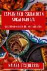 Espainiako Eskualdeen Sukaldaritza: Gastronomiaren Eremu Sakratua By Naiara Etxeberria Cover Image