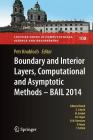 Boundary and Interior Layers, Computational and Asymptotic Methods - Bail 2014 (Lecture Notes in Computational Science and Engineering #108) Cover Image