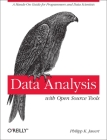 Data Analysis with Open Source Tools: A Hands-On Guide for Programmers and Data Scientists Cover Image