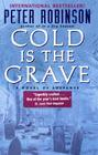 Cold Is the Grave: A Novel of Suspense (Inspector Banks Novels #11) By Peter Robinson Cover Image