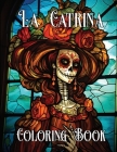 The Artistry of La Catrina Coloring Book: Día de Muertos By M. And Jay Designs Cover Image
