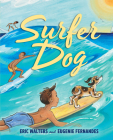 Surfer Dog By Eric Walters, Eugenie Fernandes (Illustrator) Cover Image
