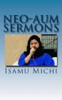 Neo-Aum Sermons By Isamu Michi Cover Image