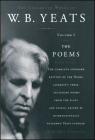 The Collected Works of W. B. Yeats: Volume I: The Poems, 2nd Edition By Richard J. Finneran (Editor), William Butler Yeats Cover Image