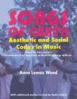Songs of Earth: Aesthetic and Social Codes in Music By Anna L. Wood, Robert Garfias (Foreword by), Victor Grauer (Introduction by) Cover Image
