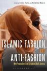 Islamic Fashion and Anti-Fashion: New Perspectives from Europe and North America Cover Image