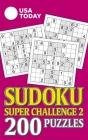 USA TODAY Sudoku Super Challenge 2: 200 Puzzles (USA Today Puzzles) By USA TODAY Cover Image