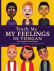 Teach Me My Feelings in Tongan: with English Translations By Gerard Aflague, Mary Aflague Cover Image