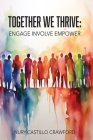 Together We Thrive: Engage, Involve, Empower Cover Image