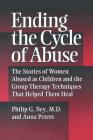 Ending the Cycle of Abuse: The Stories of Women Abused as Children & the Group Therapy Techniques That Helped Them Heal By Philip G. Ney, Anna Peters Cover Image