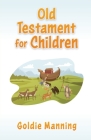 Old Testament for Children By Goldie Manning Cover Image