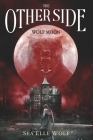 The Other Side: Wolf Moon By Sea Elle Wolf Cover Image