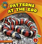 Patterns at the Zoo (21st Century Basic Skills Library: Patterns All Around) By Rebecca Felix Cover Image