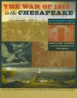The War of 1812 in the Chesapeake: A Reference Guide to Historic Sites in Maryland, Virginia, and the District of Columbia (Johns Hopkins Books on the War of 1812) By Ralph E. Eshelman, Scott S. Sheads, Donald R. Hickey Cover Image