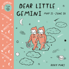 Baby Astrology: Dear Little Gemini By Roxy Marj Cover Image