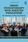Group Psychotherapy with Addicted Populations: An Integration of Twelve-Step and Psychodynamic Theory Cover Image