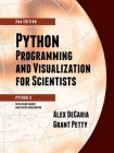 Python Programming and Visualization for Scientists By Alex Decaria, Grant W. Petty, Linda Weidemann (Cover Design by) Cover Image