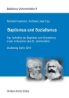 Baptismus und Sozialismus: Das Verhältnis der Baptisten zum Sozialismus in den Umbrüchen des 20. Jahrhunderts. Studientag Berlin 2019 By Reinhard Assmann (Editor), Andreas Liese (Editor) Cover Image
