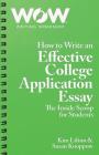 How to Write an Effective College Application Essay: The Inside Scoop for Students By Susan Knoppow, Kim Lifton Cover Image