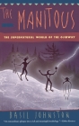 The Manitous: The Supernatural World of the Ojibway By Basil Johnston Cover Image