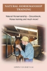 Natural Horsemanship Training By Edwin Van Der Vaag Cover Image