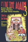 It's That Time Again 3: Even More New Stories of Old-Time Radio Cover Image