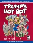 Trump's Hot Bot: The Sexy Satire With Side-Splitting Insight Into Today's Political Reality Cover Image