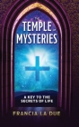 The Temple of Mysteries: A Key to the Secrets of Life By Francia La Due Cover Image