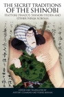 The Secret Traditions of the Shinobi: Hattori Hanzo's Shinobi Hiden and Other Ninja Scrolls By Antony Cummins (Editor), Antony Cummins (Translated by), Yoshie Minami (Translated by), Yoshie Minami (Editor) Cover Image